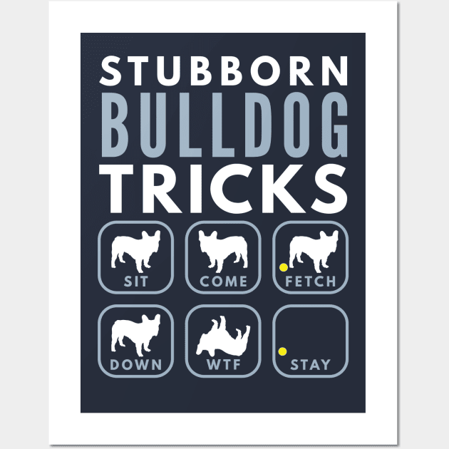 Stubborn English Bulldog Tricks - Dog Training Wall Art by DoggyStyles